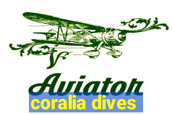 coralia dives